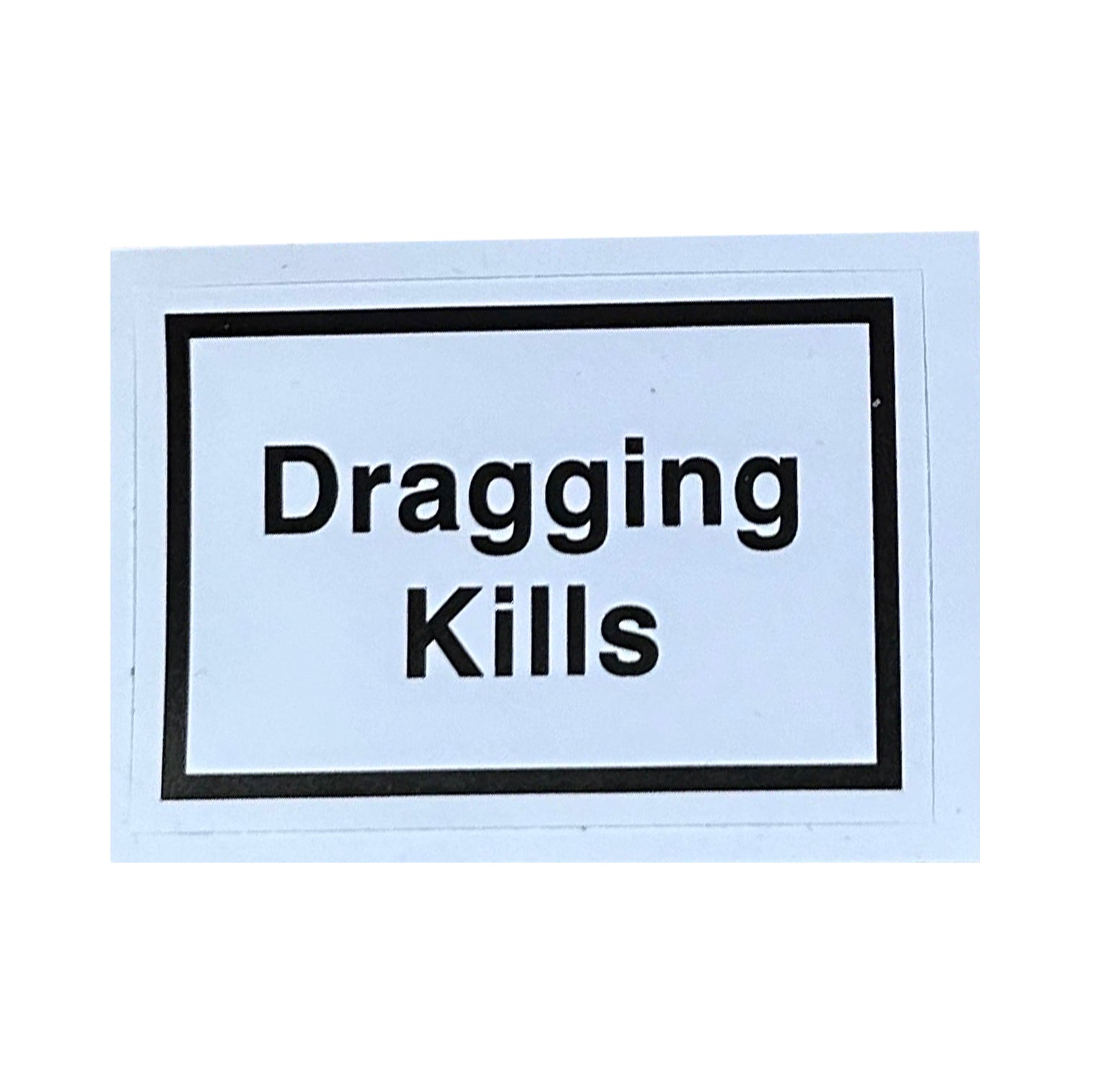 DRAGGING KILLS STICKER